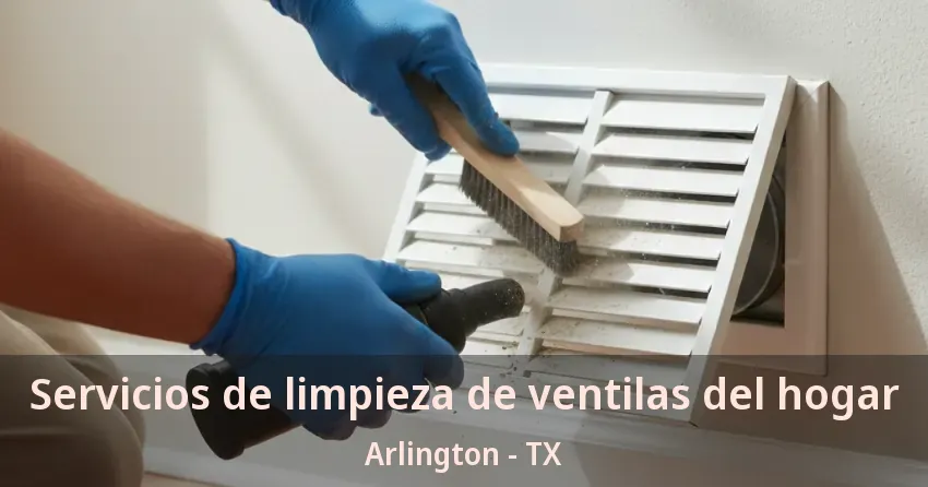 Servicios de limpieza de ventilas del hogar Arlington - TX Servicios de limpieza de ventilas del hogar Arlington - TX