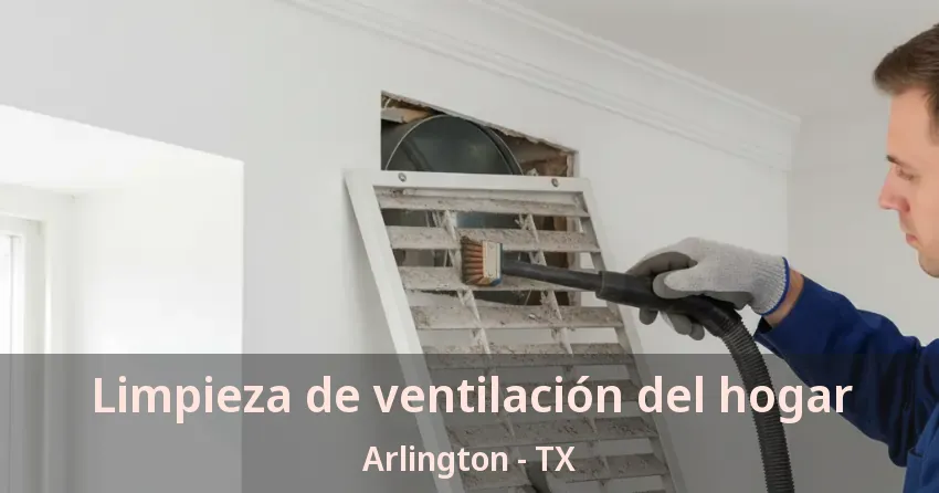Limpieza de ventilación del hogar Arlington - TX