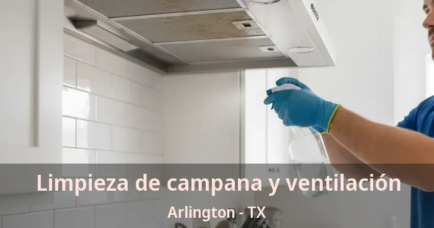 Limpieza de campana y ventilación Arlington - TX