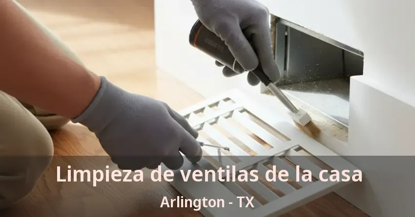 Limpieza de ventilas de la casa Arlington - TX