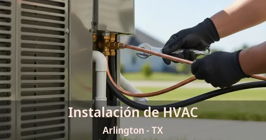Instalación de HVAC Arlington - TX