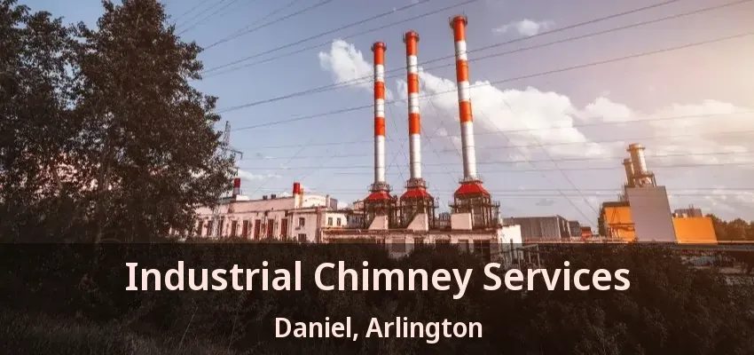 Industrial Chimney Services Daniel, Arlington - TX