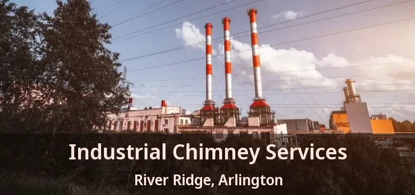 Industrial Chimney Services River Ridge, Arlington - TX
