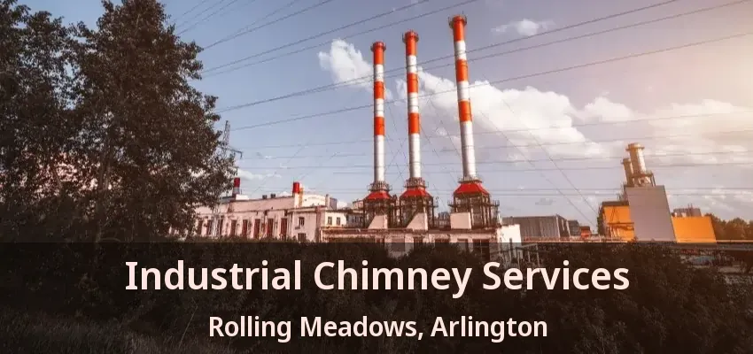 Industrial Chimney Services Rolling Meadows, Arlington - TX