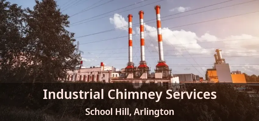 Industrial Chimney Services School Hill, Arlington - TX