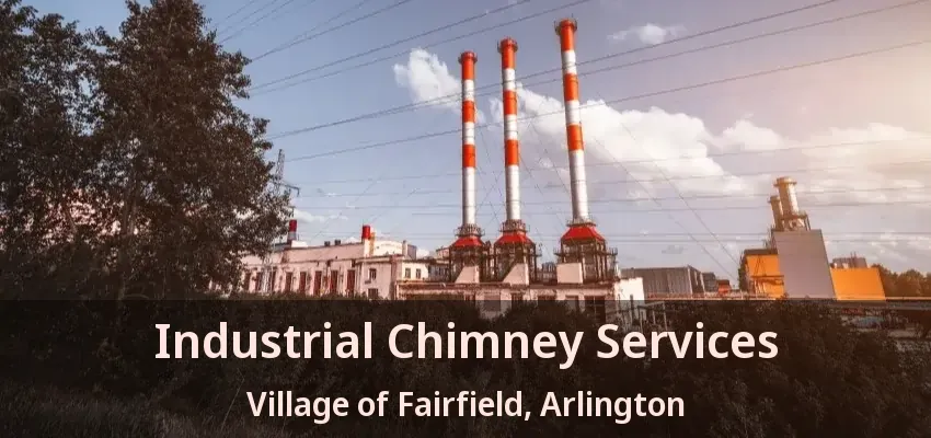 Industrial Chimney Services Village of Fairfield, Arlington - TX