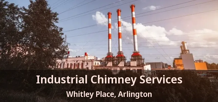 Industrial Chimney Services Whitley Place, Arlington - TX