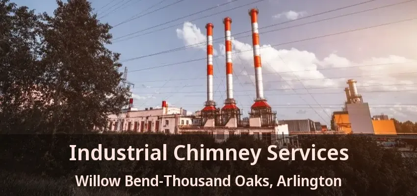 Industrial Chimney Services Willow Bend-Thousand Oaks, Arlington - TX