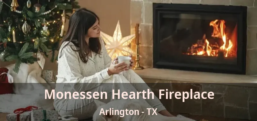 Monessen Hearth Fireplace Arlington - TX