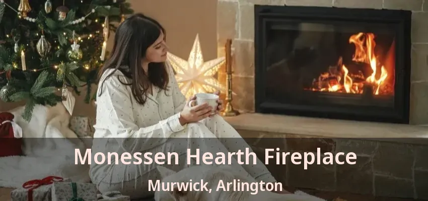 Monessen Hearth Fireplace Murwick, Arlington - TX