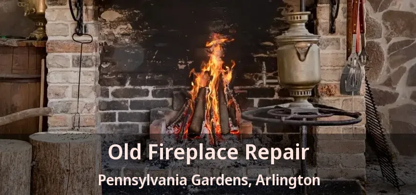 Old Fireplace Repair Pennsylvania Gardens, Arlington - TX