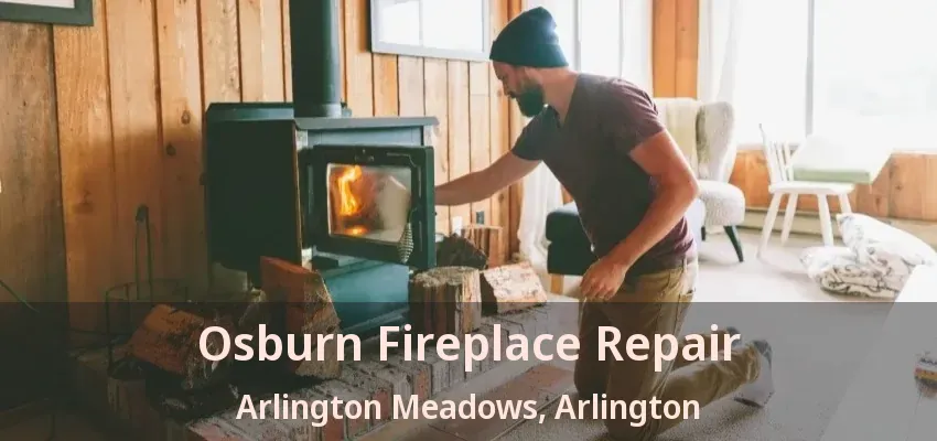 Osburn Fireplace Repair Arlington Meadows, Arlington - TX
