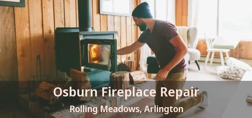 Osburn Fireplace Repair Rolling Meadows, Arlington - TX