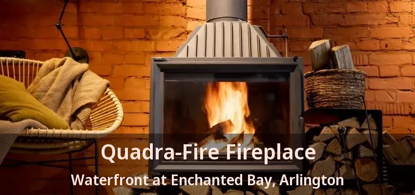 Quadra-Fire Fireplace Waterfront at Enchanted Bay, Arlington - TX