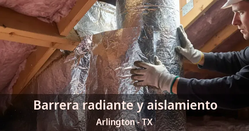Barrera radiante y aislamiento Arlington - TX