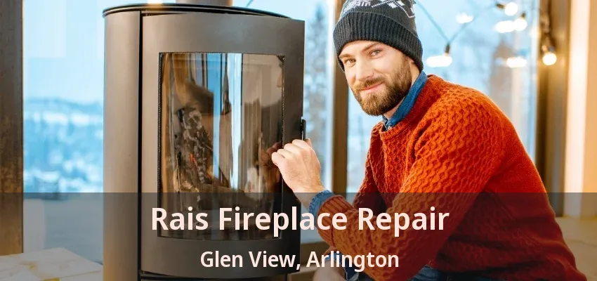 Rais Fireplace Repair Glen View, Arlington - TX