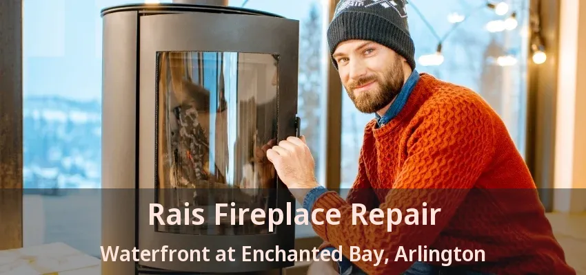 Rais Fireplace Repair Waterfront at Enchanted Bay, Arlington - TX