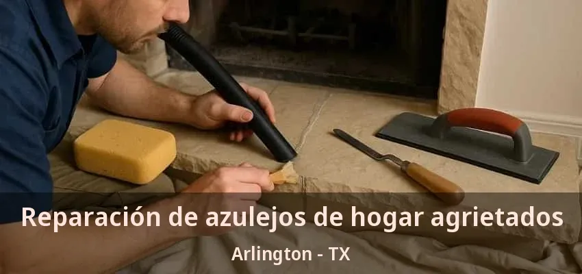 Reparación de azulejos de hogar agrietados Arlington - TX