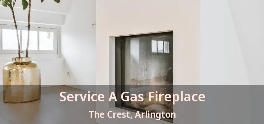 Service A Gas Fireplace The Crest, Arlington - TX