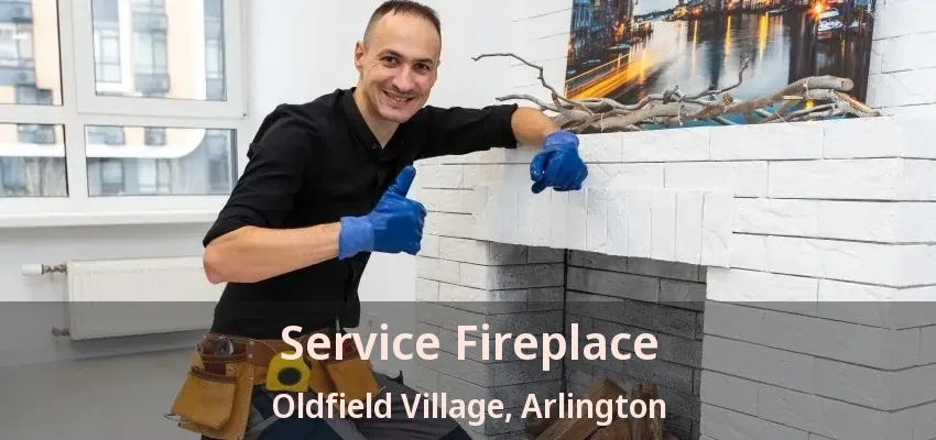 Service Fireplace Oldfield Village, Arlington - TX