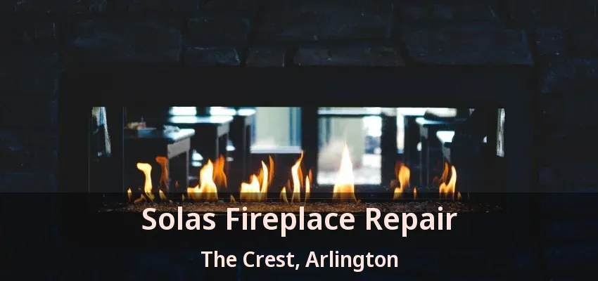 Solas Fireplace Repair The Crest, Arlington - TX
