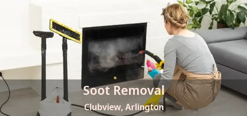 Soot Removal Clubview, Arlington - TX