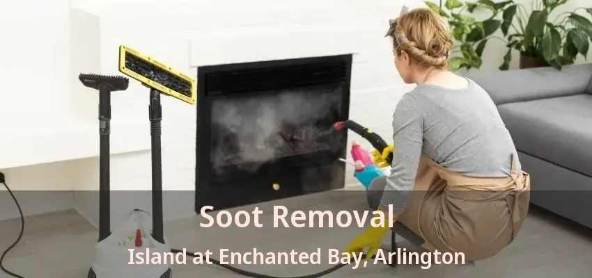 Soot Removal Island at Enchanted Bay, Arlington - TX