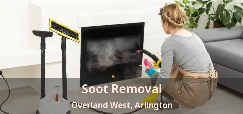 Soot Removal Overland West, Arlington - TX