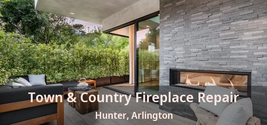 Town & Country Fireplace Repair Hunter, Arlington - TX