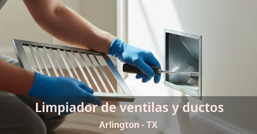 Limpiador de ventilas y ductos Arlington - TX