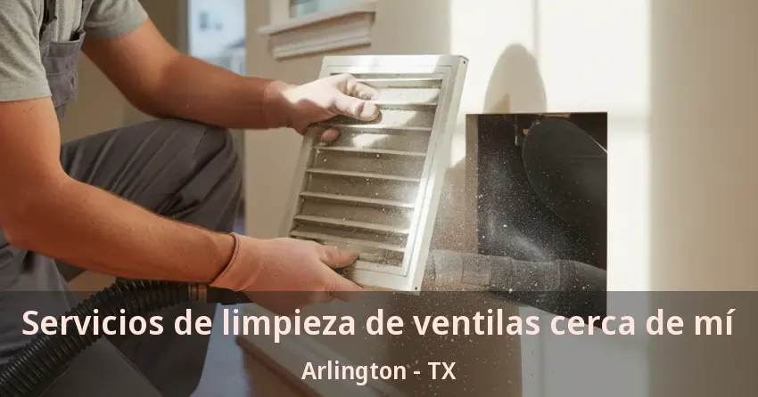 Servicios de limpieza de ventilas cerca de mí Arlington - TX Servicios de limpieza de ventilas cerca de mí Arlington - TX