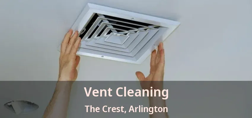 Vent Cleaning The Crest, Arlington - TX