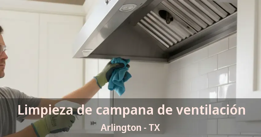 Limpieza de campana de ventilación Arlington - TX