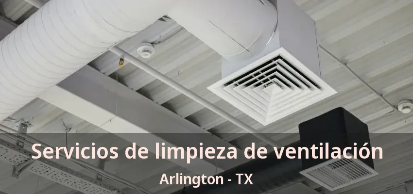 Servicios de limpieza de ventilación Arlington - TX