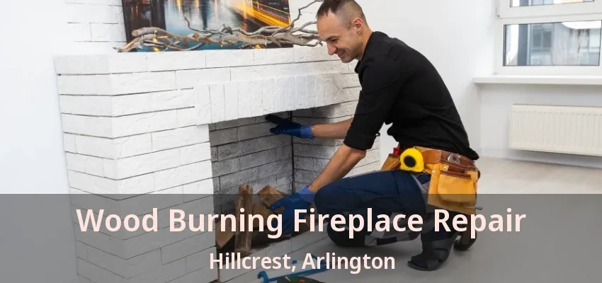 Wood Burning Fireplace Repair Hillcrest, Arlington - TX