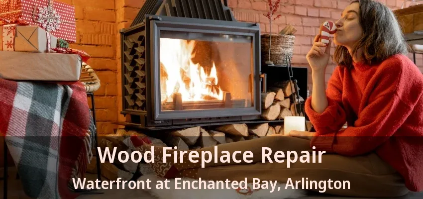 Wood Fireplace Repair Waterfront at Enchanted Bay, Arlington - TX