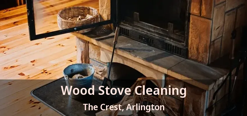 Wood Stove Cleaning The Crest, Arlington - TX